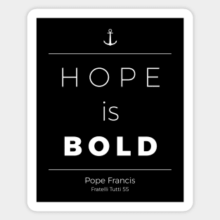 Hope is Bold (white) Sticker